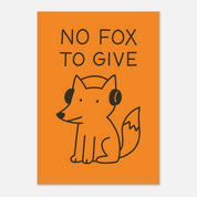 No Fox To Give Animal Slogan Poster - Premium Semi - Glossy Poster - The House Of BLOC