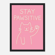 Stay Pawsitive Animal Slogan Poster - Premium Semi - Glossy Poster - Mounted Framed Poster - The House Of BLOC