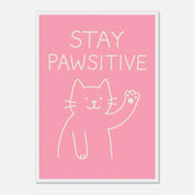 Stay Pawsitive Animal Slogan Poster - Premium Semi - Glossy Poster - Mounted Framed Poster - The House Of BLOC