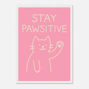 Stay Pawsitive Animal Slogan Poster - Premium Semi - Glossy Poster - Mounted Framed Poster - The House Of BLOC