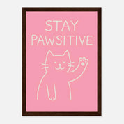 Stay Pawsitive Animal Slogan Poster - Premium Semi - Glossy Poster - Mounted Framed Poster - The House Of BLOC