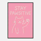 Stay Pawsitive Animal Slogan Poster - Premium Semi - Glossy Poster - Mounted Framed Poster - The House Of BLOC
