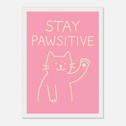 Stay Pawsitive Animal Slogan Poster - Premium Semi - Glossy Poster - Mounted Framed Poster - The House Of BLOC