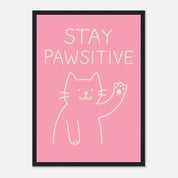 Stay Pawsitive Animal Slogan Poster - Premium Semi - Glossy Poster - Mounted Framed Poster - The House Of BLOC