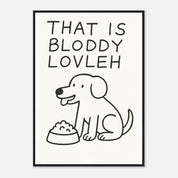 That Is Bloddy Lovleh Animal Slogan Poster - Premium Semi - Glossy Poster - Mounted Framed Poster - The House Of BLOC