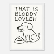 That Is Bloddy Lovleh Animal Slogan Poster - Premium Semi - Glossy Poster - Mounted Framed Poster - The House Of BLOC