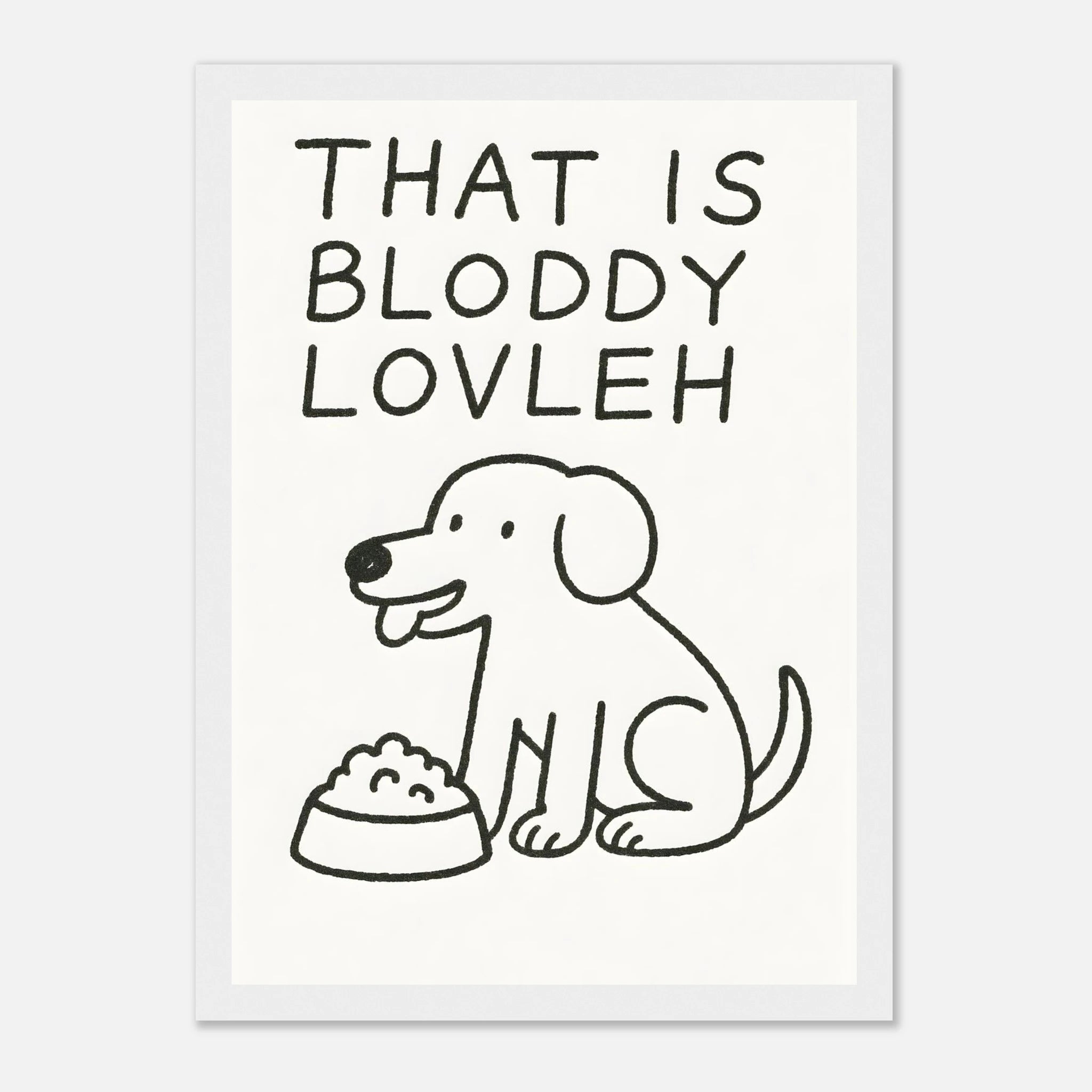 That Is Bloddy Lovleh Animal Slogan Poster - Premium Semi - Glossy Poster - Mounted Framed Poster - The House Of BLOC