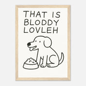 That Is Bloddy Lovleh Animal Slogan Poster - Premium Semi - Glossy Poster - Mounted Framed Poster - The House Of BLOC