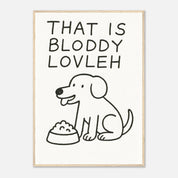 That Is Bloddy Lovleh Animal Slogan Poster - Premium Semi - Glossy Poster - Mounted Framed Poster - The House Of BLOC