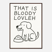 That Is Bloddy Lovleh Animal Slogan Poster - Premium Semi - Glossy Poster - Mounted Framed Poster - The House Of BLOC