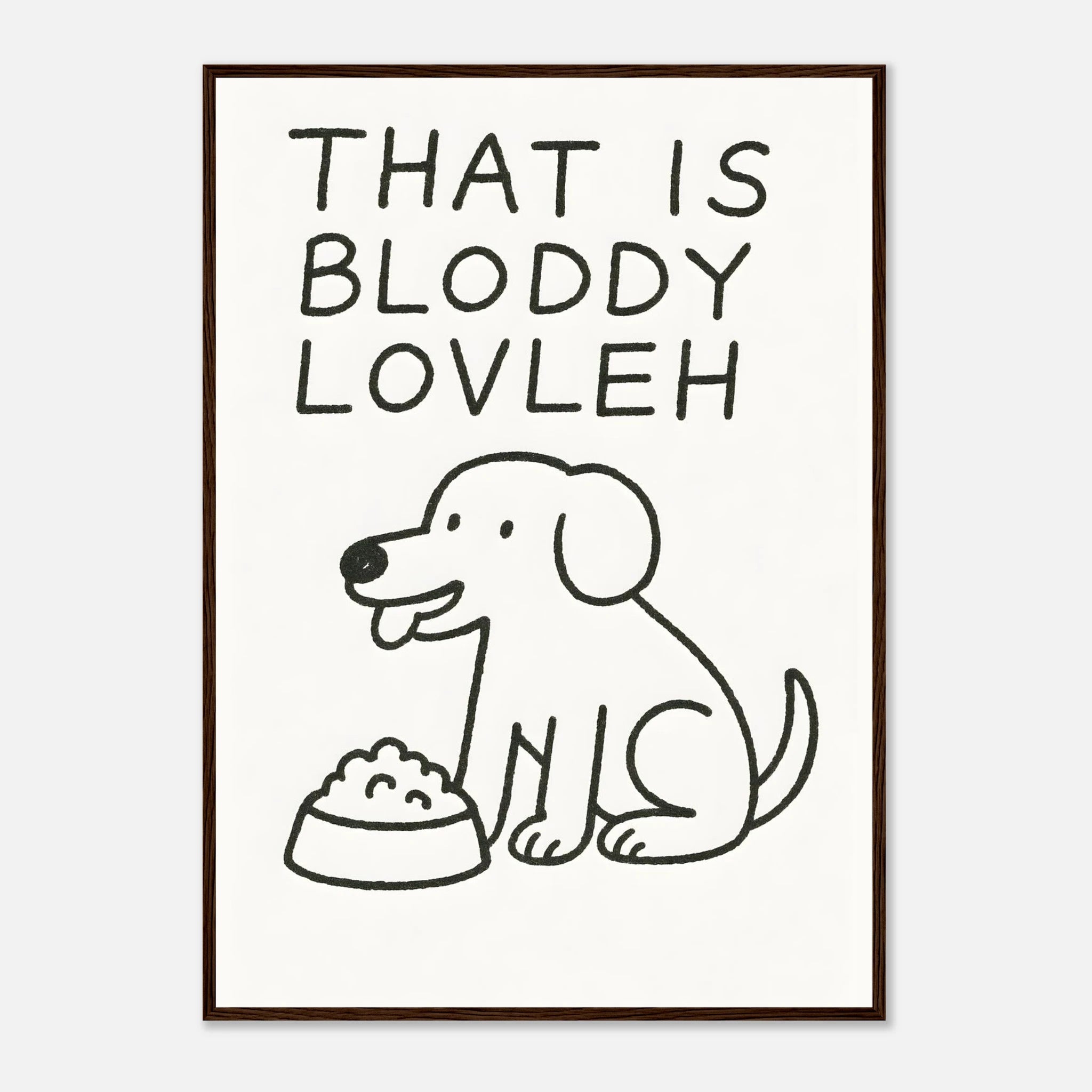 That Is Bloddy Lovleh Animal Slogan Poster - Premium Semi - Glossy Poster - Mounted Framed Poster - The House Of BLOC