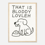 That Is Bloddy Lovleh Animal Slogan Poster - Premium Semi - Glossy Poster - Mounted Framed Poster - The House Of BLOC