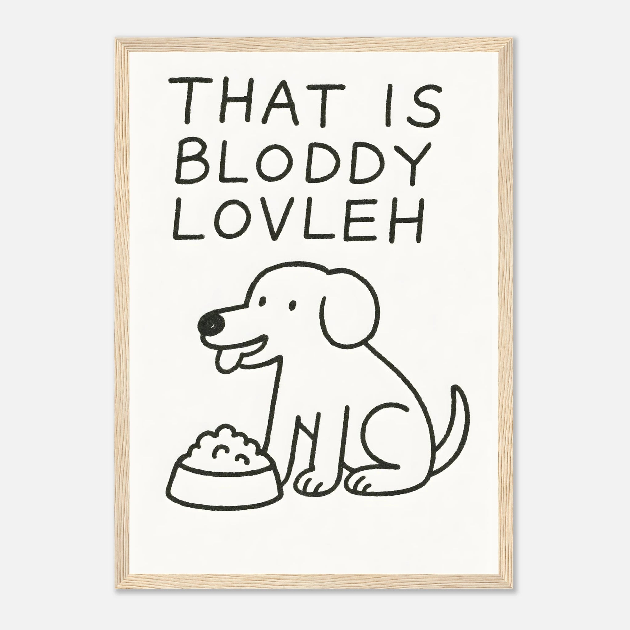 That Is Bloddy Lovleh Animal Slogan Poster - Premium Semi - Glossy Poster - Mounted Framed Poster - The House Of BLOC