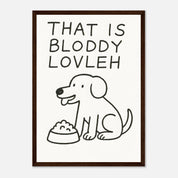 That Is Bloddy Lovleh Animal Slogan Poster - Premium Semi - Glossy Poster - Mounted Framed Poster - The House Of BLOC