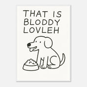 That Is Bloddy Lovleh Animal Slogan Poster - Premium Semi - Glossy Poster - Mounted Framed Poster - The House Of BLOC