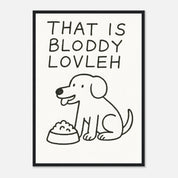 That Is Bloddy Lovleh Animal Slogan Poster - Premium Semi - Glossy Poster - Mounted Framed Poster - The House Of BLOC