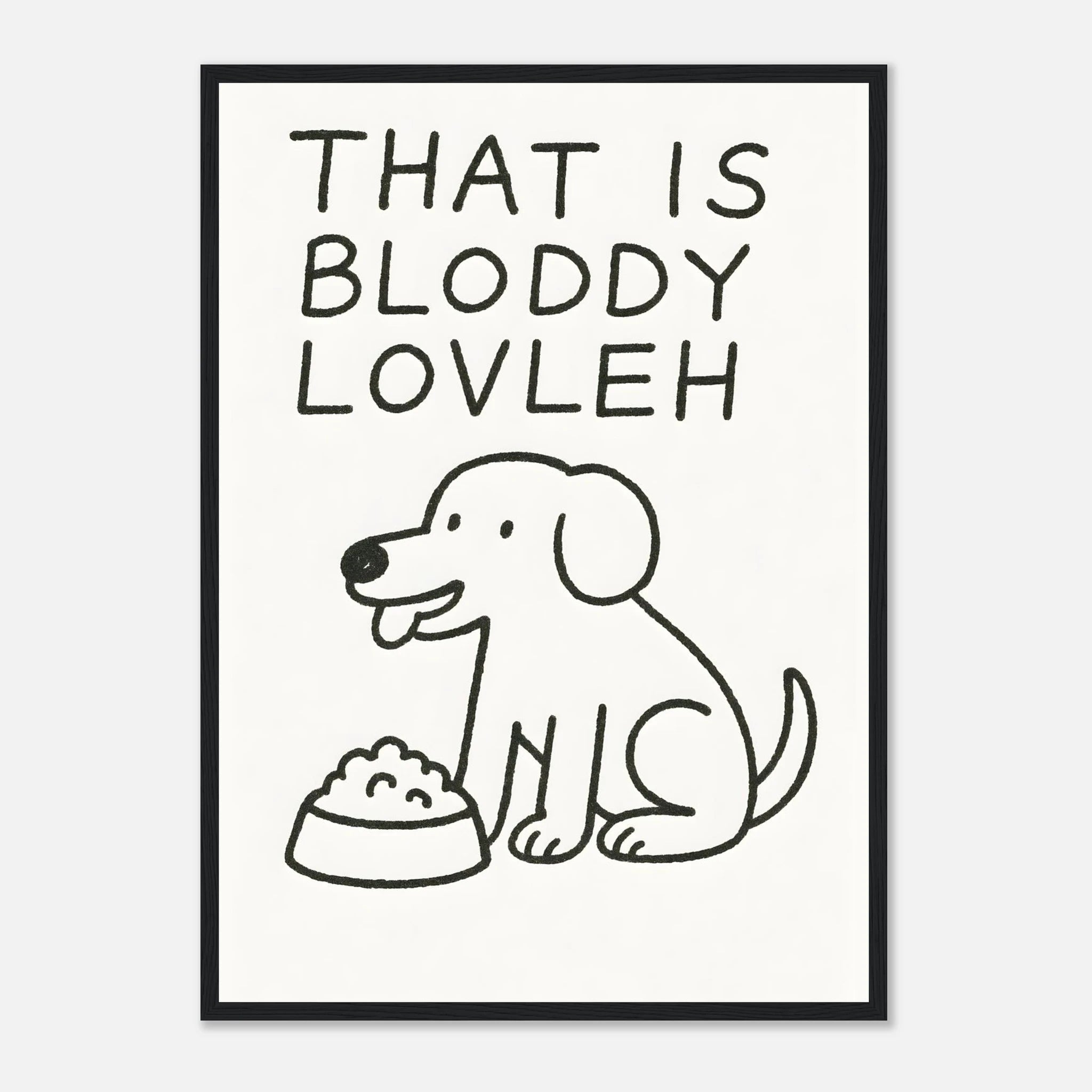 That Is Bloddy Lovleh Animal Slogan Poster - Premium Semi - Glossy Poster - Mounted Framed Poster - The House Of BLOC