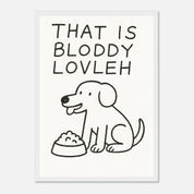 That Is Bloddy Lovleh Animal Slogan Poster - Premium Semi - Glossy Poster - Mounted Framed Poster - The House Of BLOC