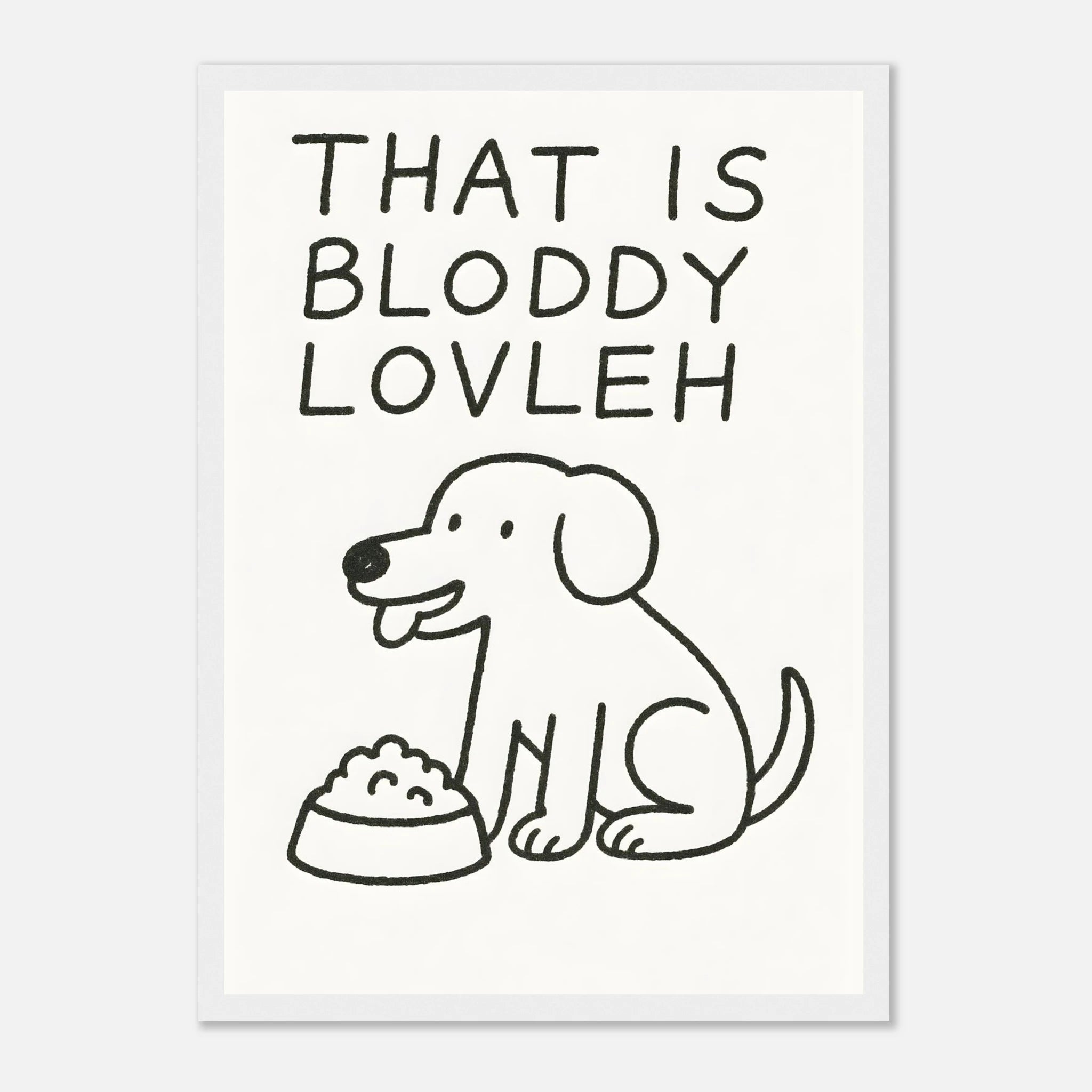 That Is Bloddy Lovleh Animal Slogan Poster - Premium Semi - Glossy Poster - Mounted Framed Poster - The House Of BLOC