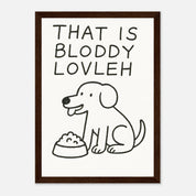 That Is Bloddy Lovleh Animal Slogan Poster - Premium Semi - Glossy Poster - Mounted Framed Poster - The House Of BLOC