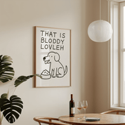That Is Bloddy Lovleh Animal Slogan Poster - Premium Semi - Glossy Poster - Mounted Framed Poster - The House Of BLOC