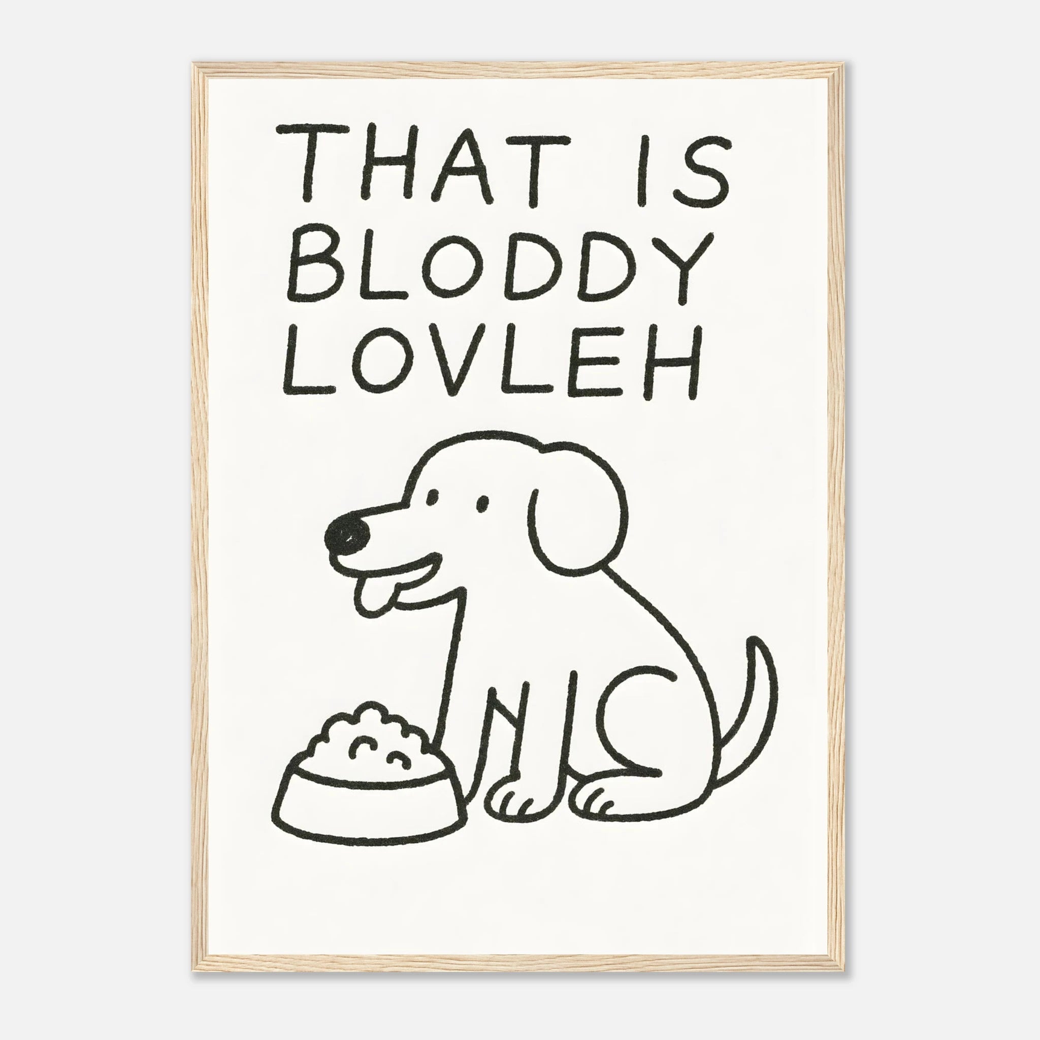 That Is Bloddy Lovleh Animal Slogan Poster - Premium Semi - Glossy Poster - Mounted Framed Poster - The House Of BLOC