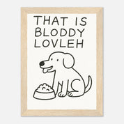 That Is Bloddy Lovleh Animal Slogan Poster - Premium Semi - Glossy Poster - Mounted Framed Poster - The House Of BLOC