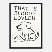 That Is Bloddy Lovleh Animal Slogan Poster - Premium Semi - Glossy Poster - Mounted Framed Poster - The House Of BLOC