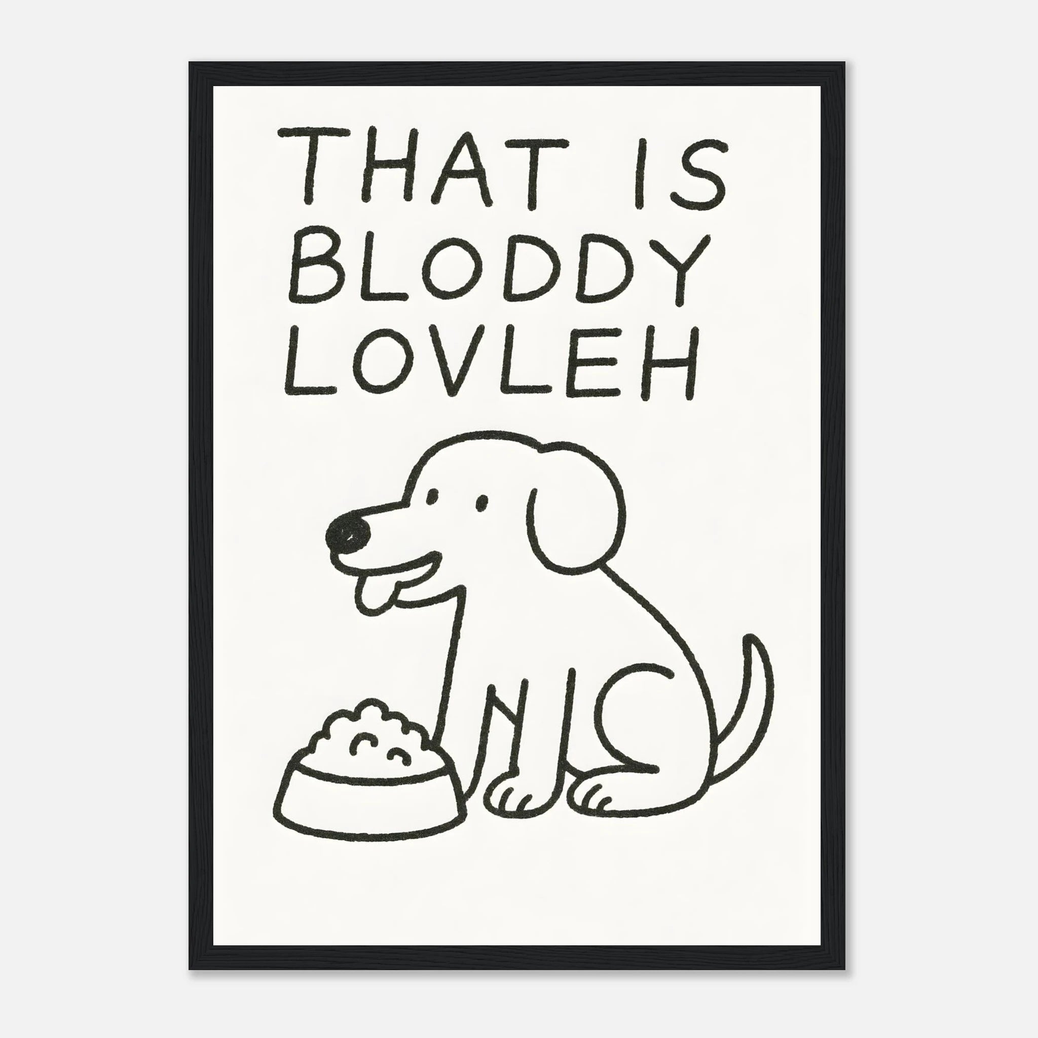 That Is Bloddy Lovleh Animal Slogan Poster - Premium Semi - Glossy Poster - Mounted Framed Poster - The House Of BLOC