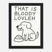 That Is Bloddy Lovleh Animal Slogan Poster - Premium Semi - Glossy Poster - Mounted Framed Poster - The House Of BLOC