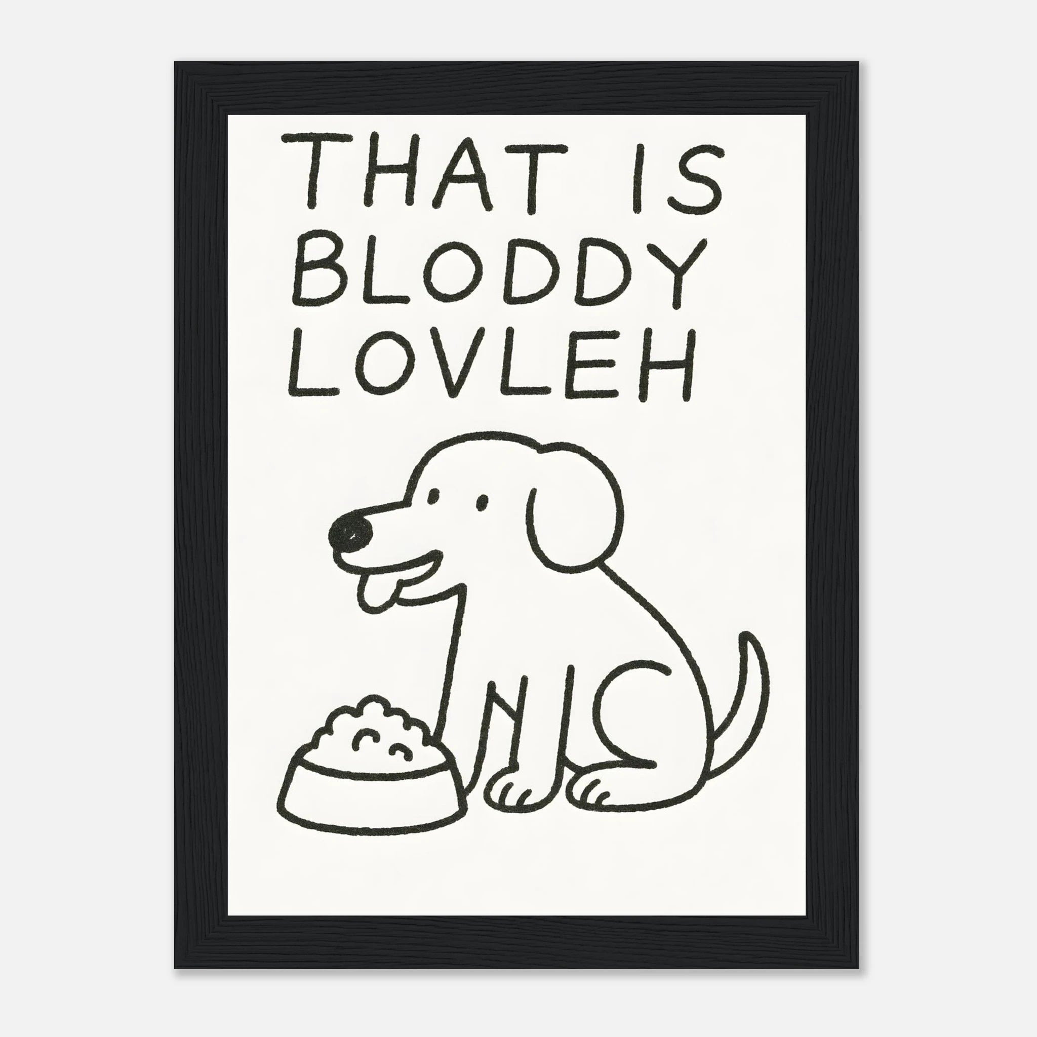That Is Bloddy Lovleh Animal Slogan Poster - Premium Semi - Glossy Poster - Mounted Framed Poster - The House Of BLOC