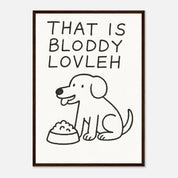 That Is Bloddy Lovleh Animal Slogan Poster - Premium Semi - Glossy Poster - Mounted Framed Poster - The House Of BLOC