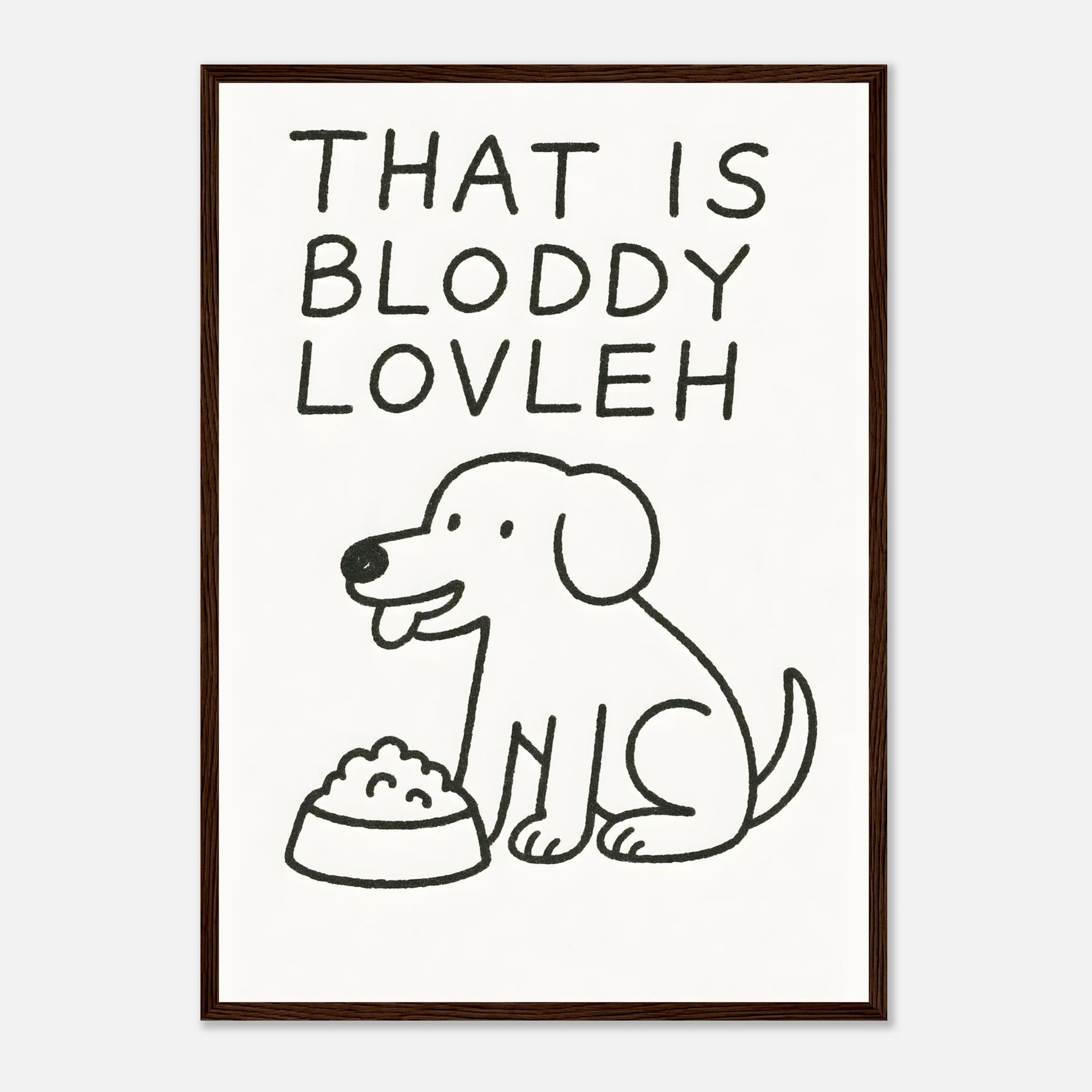 That Is Bloddy Lovleh Animal Slogan Poster - Premium Semi - Glossy Poster - Mounted Framed Poster - The House Of BLOC