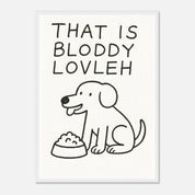 That Is Bloddy Lovleh Animal Slogan Poster - Premium Semi - Glossy Poster - Mounted Framed Poster - The House Of BLOC