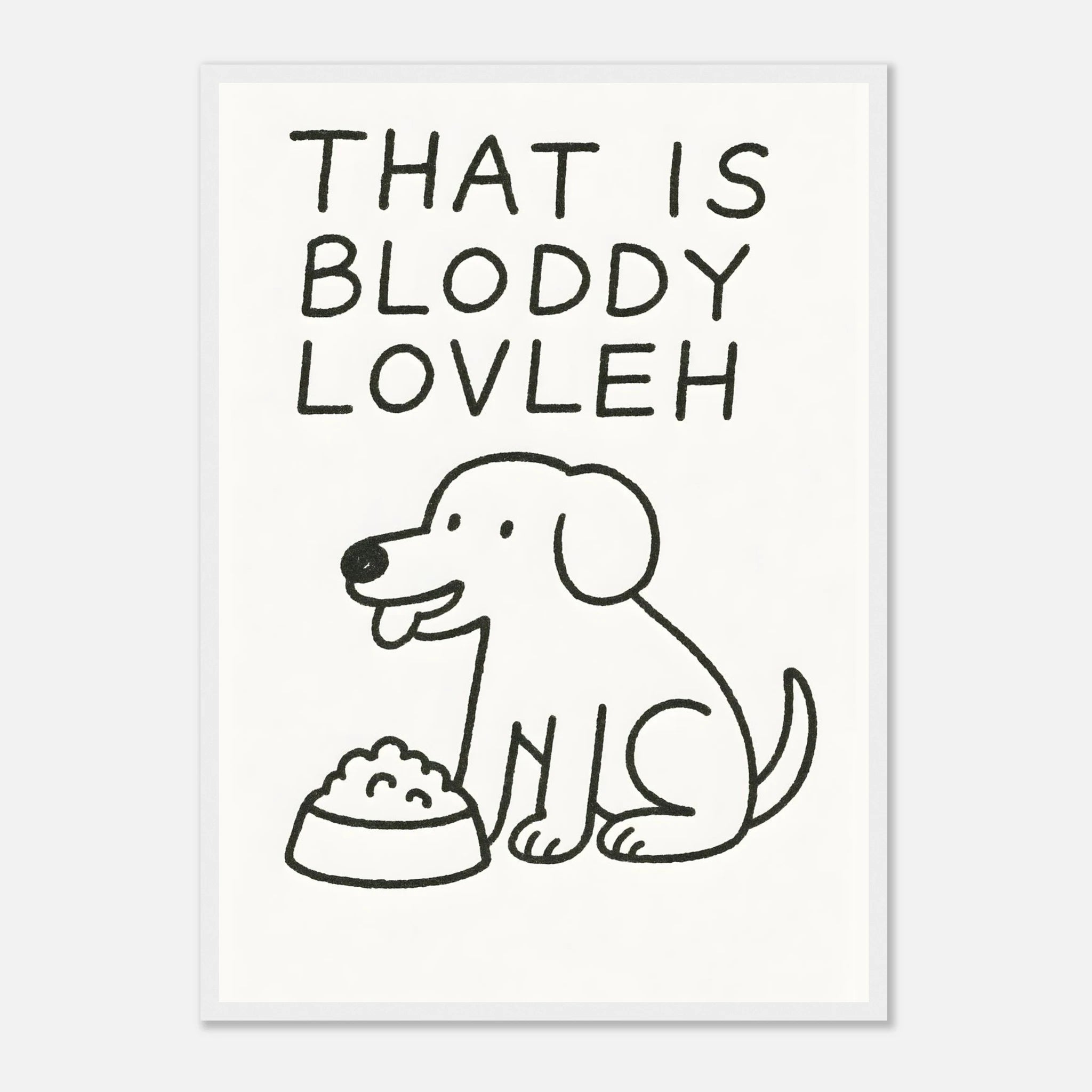 That Is Bloddy Lovleh Animal Slogan Poster - Premium Semi - Glossy Poster - Mounted Framed Poster - The House Of BLOC
