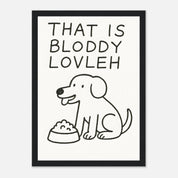 That Is Bloddy Lovleh Animal Slogan Poster - Premium Semi - Glossy Poster - Mounted Framed Poster - The House Of BLOC