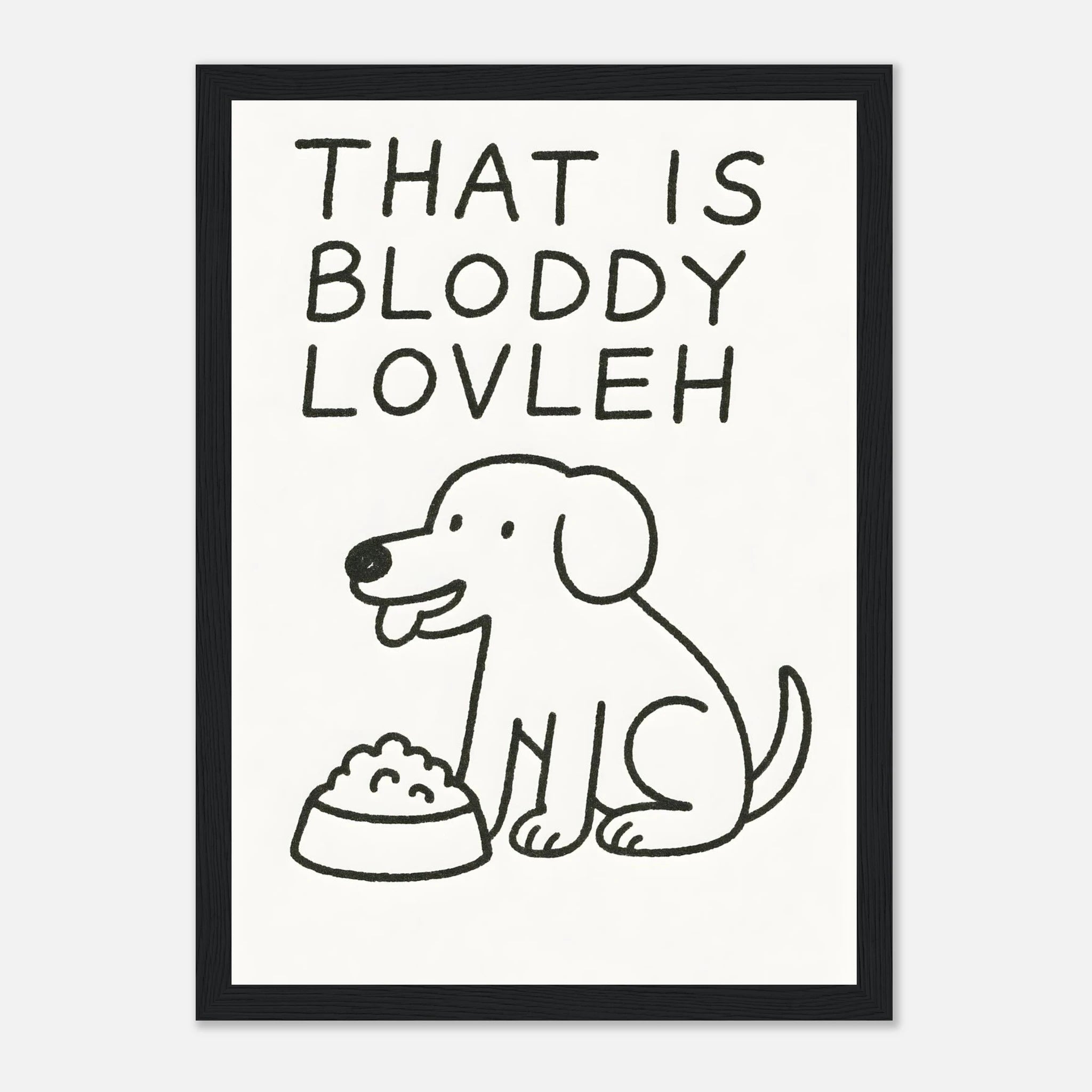 That Is Bloddy Lovleh Animal Slogan Poster - Premium Semi - Glossy Poster - Mounted Framed Poster - The House Of BLOC