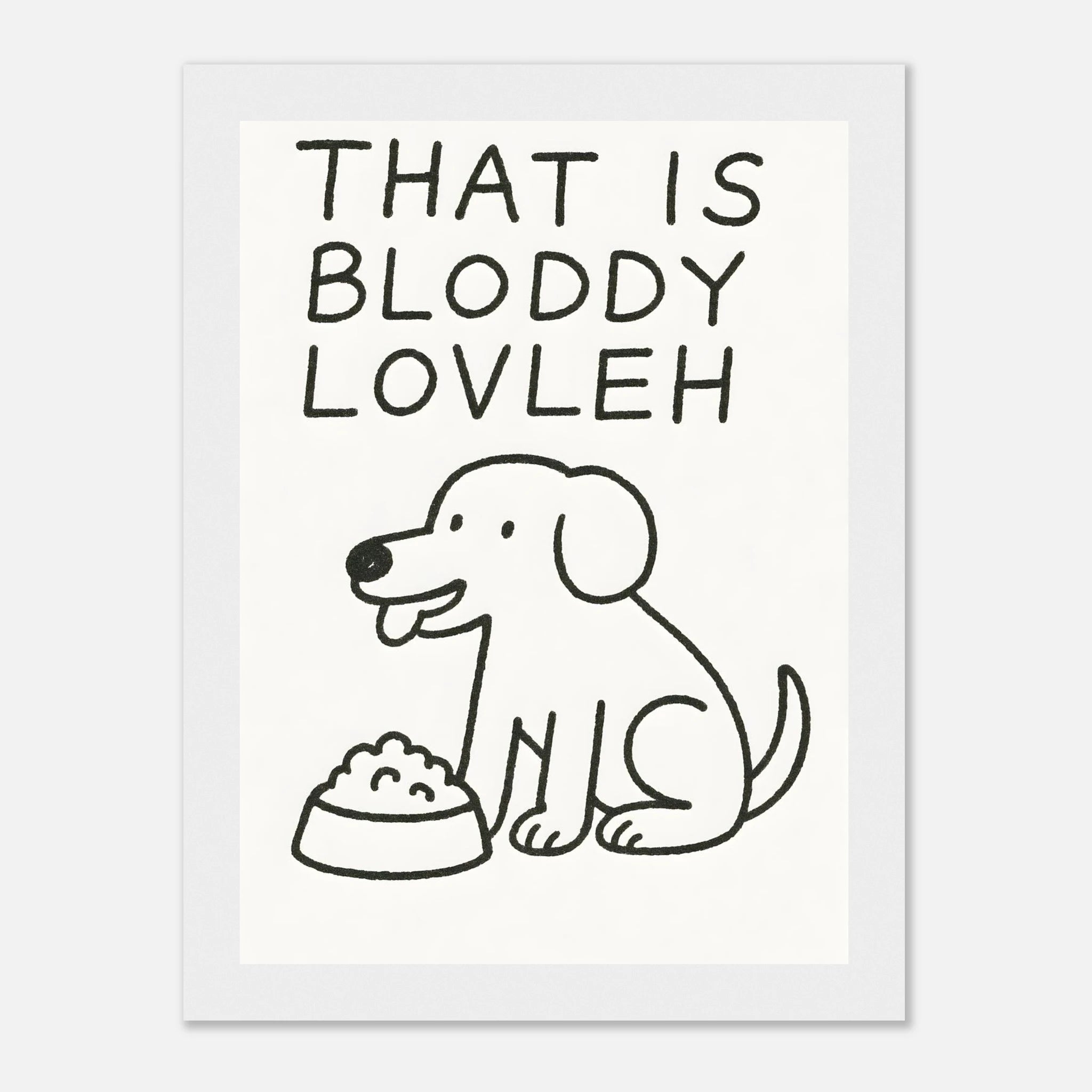 That Is Bloddy Lovleh Animal Slogan Poster - Premium Semi - Glossy Poster - Mounted Framed Poster - The House Of BLOC