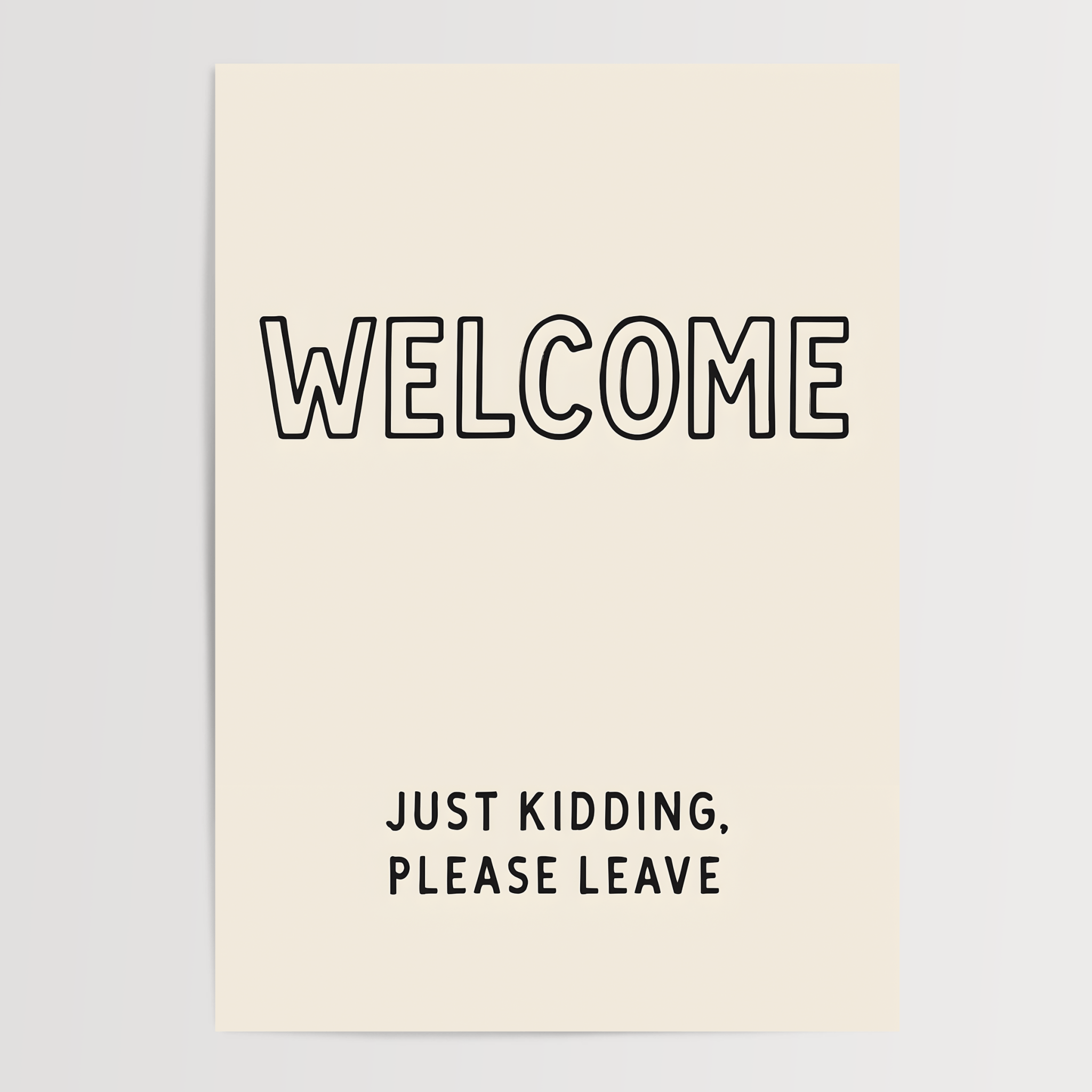Welcome Please Leave Slogan Poster - Premium Semi - Glossy Poster - The House Of BLOC